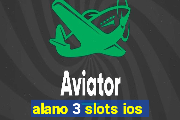 alano 3 slots ios